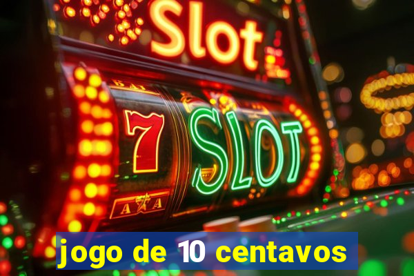 jogo de 10 centavos